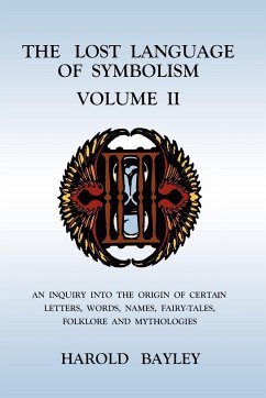 The Lost Language of Symbolism Volume II - Bayley, Harold