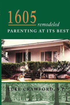 1605 Remodeled, Parenting at Its Best - Crawford, S. P. Luke