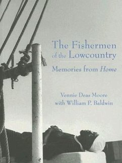 The Fishermen of the Lowcountry: Memories from Home - Moore, Vennie Deas