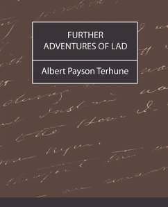 Further Adventures of Lad - Terhune, Albert Payson; Albert Payson Terhune, Payson Terhune; Albert Payson Terhune