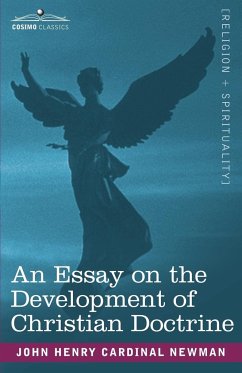 An Essay on the Development of Christian Doctrine - Newman, Cardinal John Henry