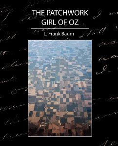 The Patchwork Girl of Oz - Baum, L. Frank; L. Frank Baum