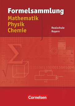 Formelsammlung Mathematik - Physik - Chemie. Realschule Bayern - Hörter, Christian;Einhauser, Alois