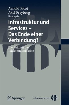 Infrastruktur und Services - Das Ende einer Verbindung? - Picot, Arnold / Freyberg, Axel (Hrsg.)