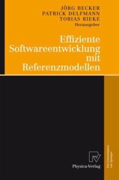 Effiziente Softwareentwicklung mit Referenzmodellen - Becker, Jörg / Delfmann, Patrick / Rieke, Tobias (Hrsg.)