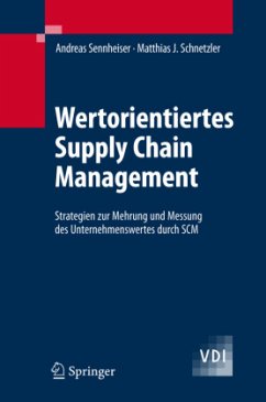 Wertorientiertes Supply Chain Management - Sennheiser, Andreas;Schnetzler, Matthias J.