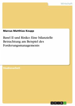 Basel II und Risiko: Eine bilanzielle Betrachtung am Beispiel des Forderungsmanagements - Keupp, Marcus M.