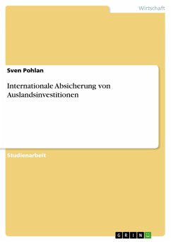 Internationale Absicherung von Auslandsinvestitionen - Pohlan, Sven