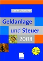 Geldanlage und Steuer 2008 - Lindmayer, Karl H.