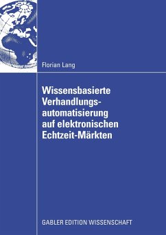 Wissensbasierte Verhandlungsautomatisierung auf elektronischen Echtzeit-Märkten - Lang, Florian