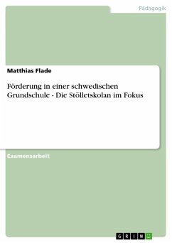 Förderung in einer schwedischen Grundschule - Die Stölletskolan im Fokus - Flade, Matthias