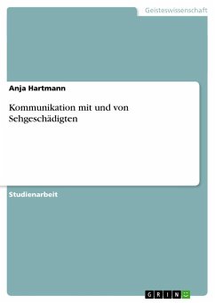 Kommunikation mit und von Sehgeschädigten - Hartmann, Anja