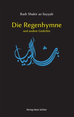 Die Regenhymne und andere Gedichte - As-Sayyab, Badr S