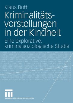 Kriminalitätsvorstellungen in der Kindheit - Bott, Klaus