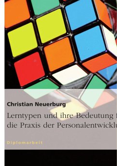 Lerntypen und ihre Bedeutung für die Praxis der Personalentwicklung - Neuerburg, Christian