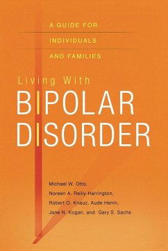 Living with Bipolar Disorder - Otto, Michael; Reilly-Harrington, Noreen; Knauz, Robert O; Henin, Aude; Kogan, Jane N; Sachs, Gary S