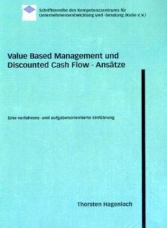 Value Based Management und Discounted Cash Flow - Ansätze - Hagenloch, Thorsten