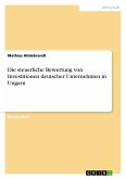 Die steuerliche Bewertung von Investitionen deutscher Unternehmen in Ungarn