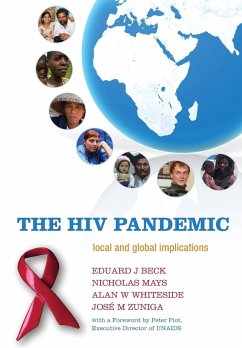 The HIV Pandemic - Beck, Eduard J / Mays, Nicholas / Whiteside, Alan W / Zuniga, José M / Beck, Eduard J / Mays, Nicholas / Whiteside, Alan W / Zuniga, José M