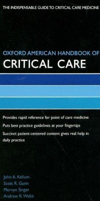 Oxford American Handbook of Critical Care - Kellum, John; Gunn, Scott; Singer, Mervyn