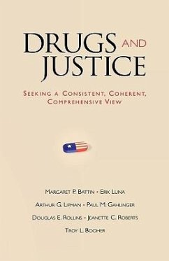 Drugs and Justice - Battin, Margaret P; Luna, Erik; Lipman, Arthur G; Gahlinger, Paul M; Rollins, Douglas E; Roberts, Jeanette C; Booher, Troy L