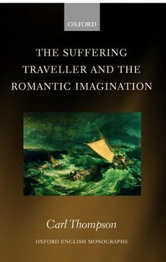 The Suffering Traveller and the Romantic Imagination - Thompson, Carl