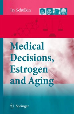 Medical Decisions, Estrogen and Aging - Schulkin, Jay