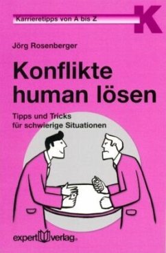 Konflikte human lösen - Rosenberger, Jörg