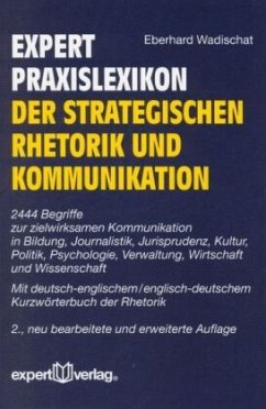 Expert Praxislexikon der strategischen Rhetorik und Kommunikation - Wadischat, Eberhard