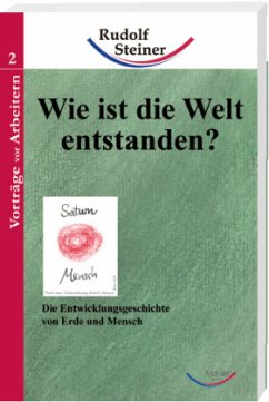 Wie ist die Welt entstanden? - Steiner, Rudolf