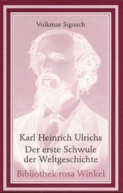Karl Heinrich Ulrichs, Der erste Schwule der Weltgeschichte - Sigusch, Volkmar