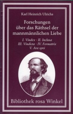 Forschungen über das Räthsel der mannmännlichen Liebe - Ulrichs, Karl H.