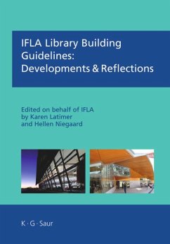 IFLA Library Building Guidelines: Developments & Reflections - Latimer, Karen;Niegaard, Hellen