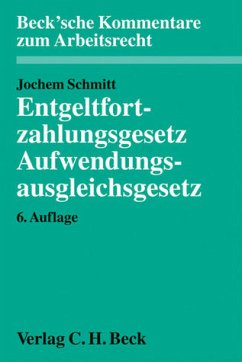 Entgeltfortzahlungsgesetz / Aufwendungsausgleichsgesetz - Jochem Schmitt