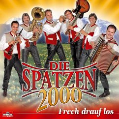 Frech Drauf Los - Spatzen 2000,Die