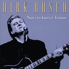 Nur Ein Kurzer Traum - Busch,Dirk