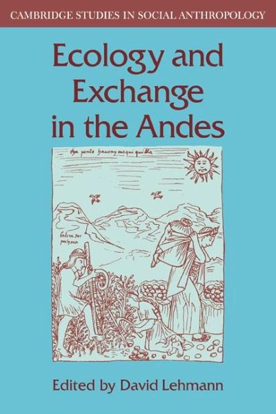 Ecology and Exchange in the Andes Ecology and Exchange in the Andes