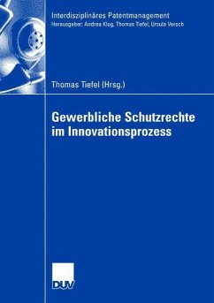 Gewerbliche Schutzrechte im Innovationsprozess - Tiefel, Thomas / Klug, Andrea / Versch, Ursula (Hgg.)