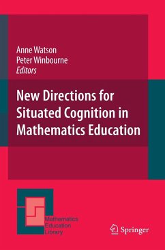 New Directions for Situated Cognition in Mathematics Education - Watson, Anne / Winbourne, Peter (eds.)