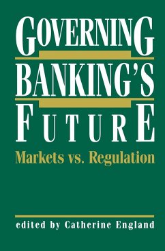 Governing Banking¿s Future: Markets vs. Regulation - England, Catherine (ed.)