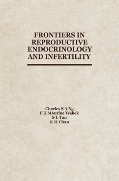 Frontiers in Reproductive Endocrinology and Infertility - Ng, C. / Tsakok, F.H.M. / Tan, S.-L. / Chan, K.-H. (eds.)