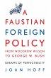 A Faustian Foreign Policy from Woodrow... - Bild 1