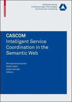 CASCOM: Intelligent Service Coordination in the Semantic Web - Helin, Heikki / Klusch, Matthias / Schumacher, Michael (eds.)