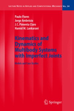 Kinematics and Dynamics of Multibody Systems with Imperfect Joints - Flores, Paulo;Ambrósio, Jorge;Pimenta Claro, J.C.