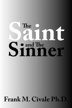 The Saint and The Sinner - Civale Ph. D., Frank M.