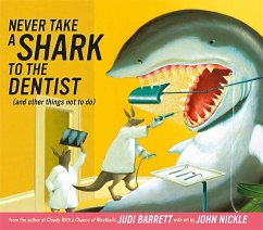 Never Take a Shark to the Dentist: (And Other Things Not to Do) - Barrett, Judi