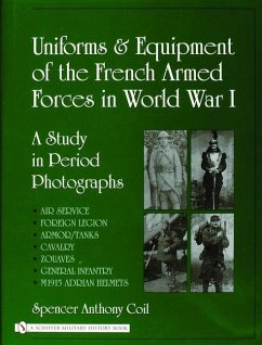 Uniforms and Equipment of the French Armed Forces in World War I: A Study in Period Photographs - Coil, Spencer Anthony
