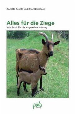 Alles für die Ziege - Arnold, Annette; Reibetanz, René