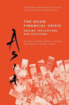 The Asian Financial Crisis: Origins, Implications, and Solutions - Hunter, William C. / Kaufman, George G. / Krueger, Thomas H. (Hgg.)