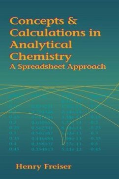 Concepts & Calculations in Analytical Chemistry, Featuring the Use of Excel - Freiser, Henry; Freiser, Monika